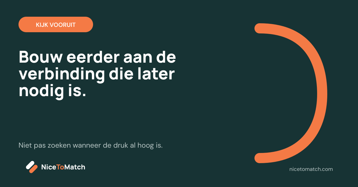 Bouw eerder aan de verbinding die later nodig is.